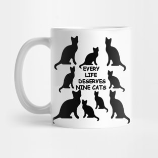 Every Life Deserves Nine Cats Fun Cat Lover Quote Mug